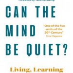 英语电子书|Can the Mind Be Quiet? Living, Learning and Meditation
