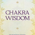 英语电子书|Chakra Wisdom: Healing Negative Thoughts, Feelings, and Beliefs with Meditation, Yoga, and the Traya Process