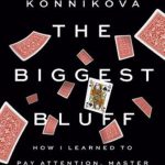 英语电子书|The Biggest Bluff: How I Learned to Pay Attention, Master Myself, and Win