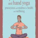 英语电子书|The Power of Breath and Hand Yoga Pranayama and mudras for health and well-being