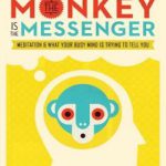 英语电子书|The Monkey Is the Messenger: Meditation and What Your Busy Mind Is Trying to Tell You
