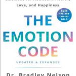 英语电子书|The Emotion Code: How to Release Your Trapped Emotions for Abundant Health, Love, and Happiness (Updated and Expanded Edition)