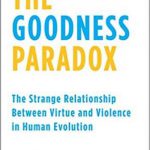 英语电子书|The Goodness Paradox: The Strange Relationship Between Virtue and Violence in Human Evolution