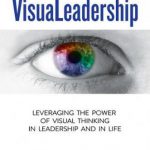 英语电子书|VisuaLeadership: Leveraging the Power of Visual Thinking in Leadership and in Life