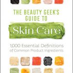 英语电子书|The Beauty Geek’s Guide to Skin Care: 1,000 Essential Definitions of Common Product Ingredients