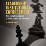 英语电子书|Leadership, Institutions and Enforcement: Anti-Corruption Agencies in Serbia, Croatia and Macedonia