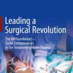 英语电子书|Leading a Surgical Revolution: The AO Foundation – Social Entrepreneurs in the Treatment of Bone Trauma