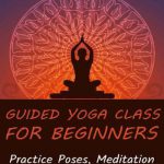 英语电子书|Guided Yoga Class for Beginners: Practice Poses, Meditation & Mindfulness