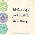英语电子书|Tibetan Yoga for Health Well-Being: The Science and Practice of Healing Your Body, Energy, and Mind