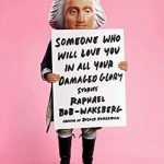 英语电子书|Someone Who Will Love You in All Your Damaged Glory: Stories