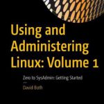 英语电子书|Using And Administering Linux: Volume 1: Zero To SysAdmin: Getting Started