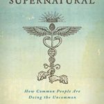 英语电子书|Becoming Supernatural: How Common People Are Doing the Uncommon
