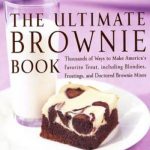 英语电子书|The Ultimate Brownie Book: Thousands of Ways to Make America’s Favorite Treat, including Blondies, Frostings, and Doctored Brownie Mixes