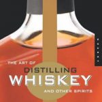 英语电子书|The Art of Distilling Whiskey and Other Spirits: An Enthusiast’s Guide to the Artisan Distilling of Potent Potables