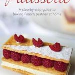 英语电子书|Patisserie : a step-by-step guide to baking French pastries at home