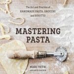 英语电子书|Mastering pasta: the art and practice of handmade pasta, gnocchi, and risotto