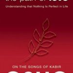英语电子书|Path of Love : Understanding That Nothing Is Perfect in Life : on the Songs of Kabir