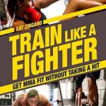英语电子书|Train Like a Fighter: Get MMA Fit Without Taking a Hit