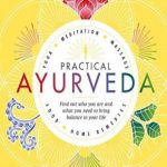 英语电子书|Practical Ayurveda: Find Out Who You Are and What You Need to Bring Balance to Your Life