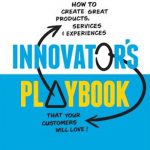 英语电子书|Innovator’s Playbook: How to Create Great Products, Services and Experiences that Your Customers Will Love