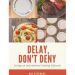 英语电子书|Delay, Don’t Deny: Living an Intermittent Fasting Lifestyle