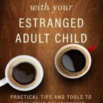 英语电子书|Reconnecting with Your Estranged Adult Child: Practical Tips and Tools to Heal Your Relationship