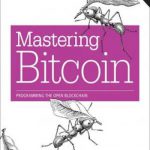 英语电子书|Mastering Bitcoin: Programming the Open Blockchain (O’Reilly 2nd edition 2017)