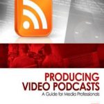 英语电子书|Producing Video Podcasts: A Guide for Media Professionals
