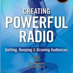 英语电子书|Creating Powerful Radio: Getting, Keeping and Growing Audiences News, Talk, Information & Personality Broadcast, HD, Satellite & Internet