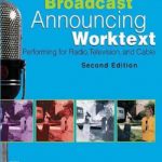 英语电子书|Broadcast Announcing Worktext, Second Edition: Performing for Radio, Television, and Cable