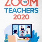 英语电子书|Zoom for Teachers 2020: A Complete Guide to Learn Zoom Cloud Meetings for Video Webinars, Live Stream, Conference and Classroom Management