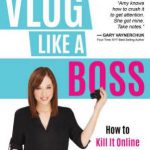 英语电子书|Vlog Like a Boss – How to Kill It Online with Video Blogging