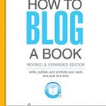英语电子书|How to Blog a Book Revised and Expanded Edition: Write, Publish, and Promote Your Work One Post at a Time