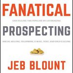 英语电子书|Fanatical Prospecting: The Ultimate Guide to Opening Sales Conversations and Filling the Pipeline by Leveraging Social Selling, Telephone, Email, Text, and Cold Calling