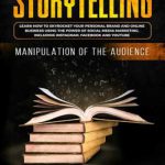 英语电子书|Storytelling: Manipulation of the Audience – How to Learn to Skyrocket Your Personal Brand and Online Business Using the Power of Social Media Marketing, Including Instagram, Facebook and YouTube