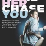 英语电子书|Make Her Chase You: The Guide To Attracting Girls Who Are ”Out Of Your League” Even If You’Re Not Rich Or Handsome”