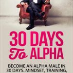英语电子书|30 Days to Alpha: Become an Alpha Male in 30 Days