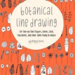 英语电子书|Botanical Line Drawing: 200 Step-by-Step Flowers, Leaves, Cacti, Succulents, and Other Items Found in Nature