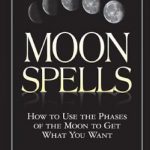 英语电子书|Moon Spells : How to Use the Phases of the Moon to Get What You Want