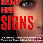 英语电子书|Read Her Signs: An Essential Guide To Understanding Women And Never Getting Rejected Again (Dating Advice For Men)