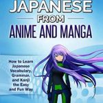 英语电子书|Fluent Japanese from Anime and Manga: How to Learn Japanese Vocabulary, Grammar, and Kanji the Easy and Fun Way