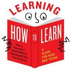 英语电子书|Learning How to Learn: How to Succeed in School Without Spending All Your Time Studying; A Guide for Kids and Teens