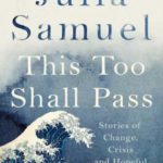 This Too Shall Pass: Stories of Change, Crisis and Hopeful Beginnings