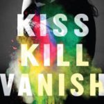 Kiss Kill Vanish