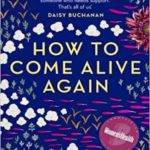 How to Come Alive Again