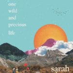 This One Wild and Precious Life: A hopeful path forward in a fractured world