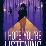 I Hope You’re Listening