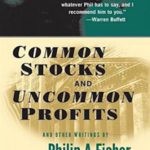Common Stocks and Uncommon Profits and Other Writings