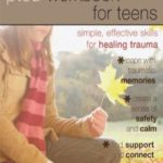 The PTSD Workbook for Teens: Simple, Effective Skills for Healing Trauma