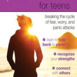 The Panic Workbook for Teens: Breaking the Cycle of Fear, Worry, and Panic Attacks